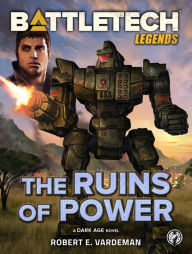 Title: BattleTech Legends: The Ruins of Power, Author: Robert E. Vardeman