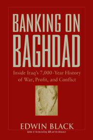 Title: Banking on Baghdad, Author: Edwin Black