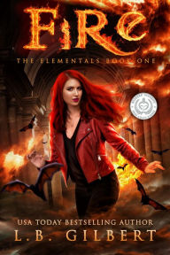 Title: Fire: The Elementals Book One, Author: L. B. Gilbert