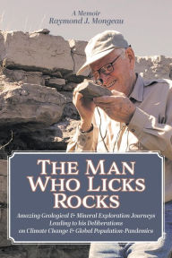 Title: The Man Who Licks Rocks, Author: Raymond J. Mongeau