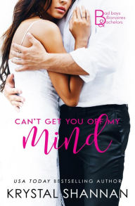 Title: Can't Get You Off My Mind: Somewhere, TX Saga, Author: Krystal Shannan