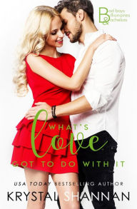 Title: What's Love Got To Do With It: Somewhere, TX Saga, Author: Krystal Shannan