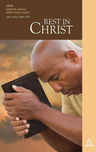 Title: Rest In Christ - Adult Bible Study Guide 3Q 2021, Author: Chantal J. Klingbeil