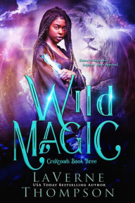 Title: Wild Magic: An Action Adventure Urban Fantasy, Author: LaVerne Thompson