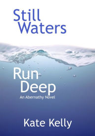 Title: Still Waters Run Deep, Author: Kate Kelly