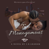 Title: Two Monogamous, Author: S. R. Graham