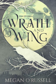 Title: Wrath and Wing, Author: Megan O'russell