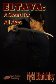 Title: Eltava: A Sword for All Ages, Author: Nyki Blatchley