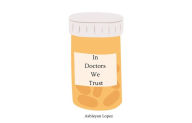 Title: In Doctors We Trust, Author: Ashleyan Lopez