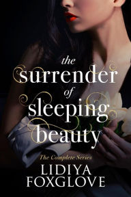 Title: The Surrender of Sleeping Beauty, Author: Lidiya Foxglove