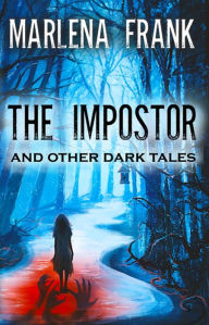 Title: The Impostor and Other Dark Tales, Author: Marlena Frank