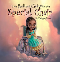 Title: The Brilliant Girl With the Special Chair, Author: Zakiyyah Evans