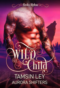 Title: Wild Child, Author: Tamsin Ley