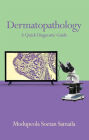 Dermatopathology: A Quick Diagnostic Guide