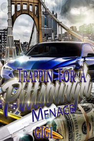 Title: Trappin For A Pittsburgh Menace, Author: GiGi