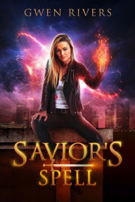 Title: Savior's Spell, Author: Gwen Rivers