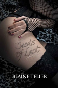 Title: Seeds of Lust: 16 Erotic Short Stories (Sexy Stories Collection Volume 31), Author: Blaine Teller