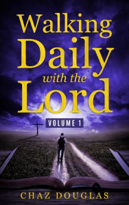 Title: Walking Daily with the Lord Volume 1, Author: Chaz Douglas