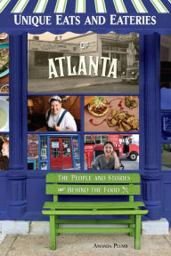 Title: Unique Eats and Eateries of Atlanta, Author: Amanda Plumb