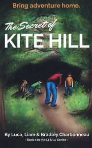 Title: The Secret of Kite Hill, Author: Bradley Charbonneau