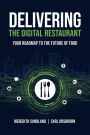 Delivering the Digital Restaurant: Your Roadmap to the Future of Food