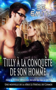 Title: Tilly a la conquete de son homme, Author: S. E. Smith