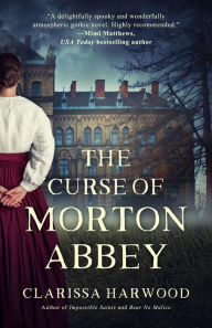 Title: The Curse of Morton Abbey, Author: Clarissa Harwood