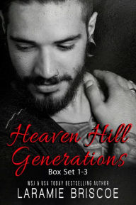 Title: Heaven Hill Generations Volume #1: Small-Town MC Romance, Author: Laramie Briscoe