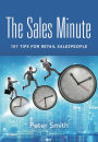 The Sales Minute: 101 Tips for Retail Salespeople