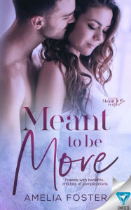 Title: Meant to be More, Author: Amelia Foster