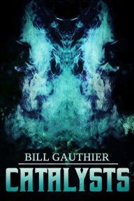 Title: Catalysts, Author: Bill Gauthier