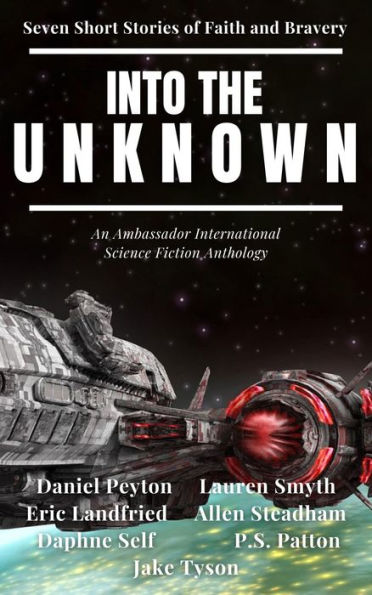 Into the Unknown: Seven Short Stories of Faith and Bravery