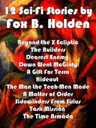 Title: 12 Sci-Fi Stories by Fox B. Holden, Author: Fox B. Holden