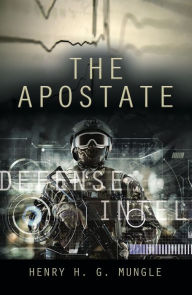 Title: The Apostate, Author: Henry H. G. Mungle