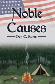 Title: Noble Causes, Author: Don C. Burns