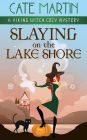 Slaying on the Lake Shore: The Viking Witch Cozy Mystery