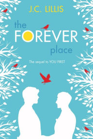 Title: The Forever Place: A Novel, Author: J. C. Lillis