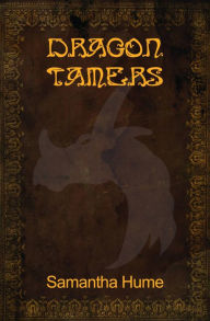 Title: Dragon Tamers, Author: Samantha R. Hume