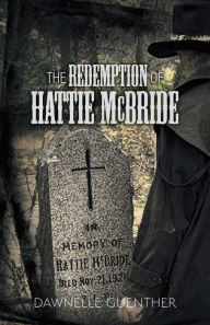 Title: The Redemption of Hattie McBride, Author: Dawnelle Guenther