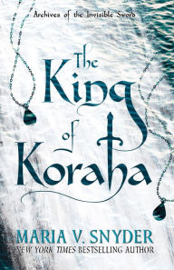 Title: The King of Koraha, Author: Maria V. Snyder