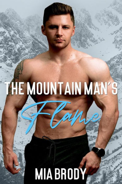 The Mountain Man's Flame: A Firefighter, Curvy Woman Instalove Romance