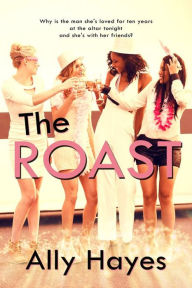 Title: The Roast, Author: Ally Hayes