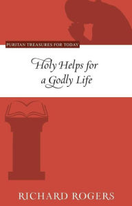 Title: Holy Helps for a Godly Life, Author: Richard Rodgers