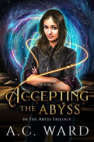 Title: Accepting the Abyss, Author: A. C. Ward