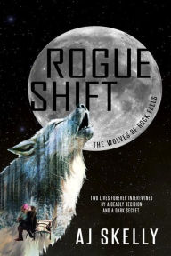 Title: Rogue Shift, Author: Aj Skelly