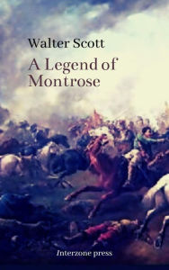 Title: A Legend of Montrose, Author: Walter Scott