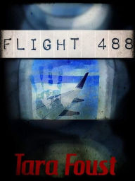 Title: FLIGHT 488, Author: Tara Foust