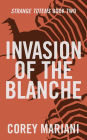 Invasion of the Blanche: Strange Totems Book 2