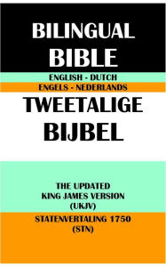 Title: ENGLISH-DUTCH BILINGUAL BIBLE: THE UPDATED KING JAMES VERSION (UKJV) & STATENVERTALING 1750 (STN), Author: Translation Committees