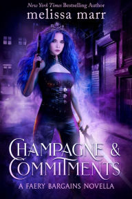 Title: Champagne & Commitments: A Faery Bargains Novella, Author: Melissa Marr